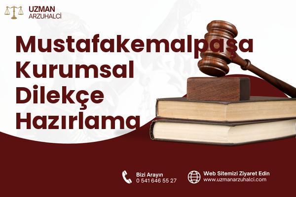 Mustafakemalpaşa Kurumsal Dilekçe Hazırlama