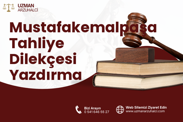 Mustafakemalpaşa Tahliye Dilekçesi Yazdırma