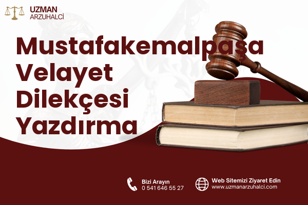 Mustafakemalpaşa Velayet Dilekçesi Yazdırma