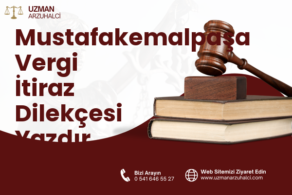 Mustafakemalpaşa Vergi İtiraz Dilekçesi Yazdır