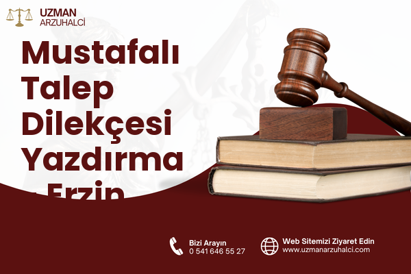 Mustafalı Talep Dilekçesi Yazdırma - Erzin