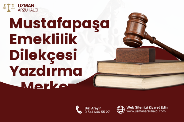 Mustafapaşa Emeklilik Dilekçesi Yazdırma - Merkez