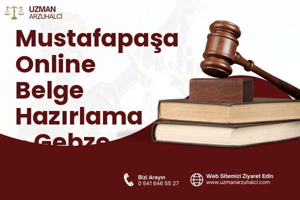 Mustafapaşa Online Belge Hazırlama - Gebze