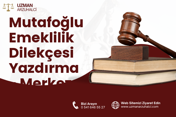 Mutafoğlu Emeklilik Dilekçesi Yazdırma - Merkez