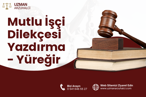 Mutlu İşçi Dilekçesi Yazdırma - Yüreğir