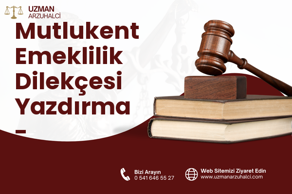 Mutlukent Emeklilik Dilekçesi Yazdırma - Çayırova