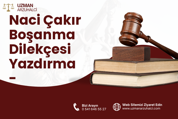 Naci Çakır Boşanma Dilekçesi Yazdırma - Çankaya