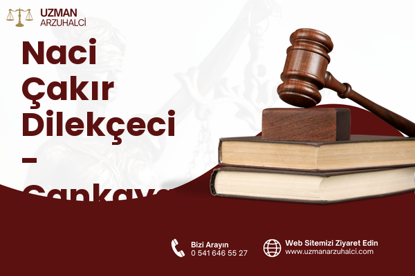 Naci Çakır Dilekçeci - Çankaya