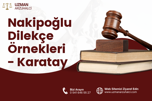 Nakipoğlu Dilekçe Örnekleri - Karatay