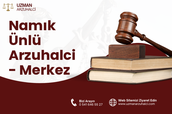 Namık Ünlü Arzuhalci - Merkez