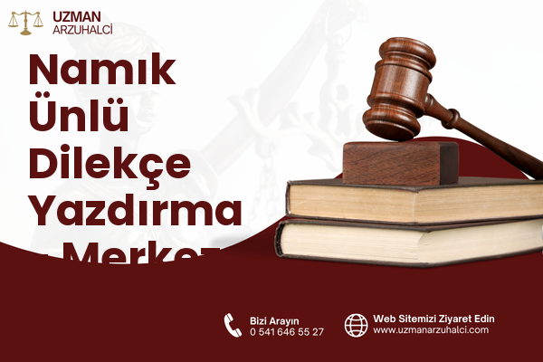 Namık Ünlü Dilekçe Yazdırma - Merkez