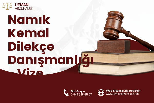 Namık Kemal Dilekçe Danışmanlığı - Vize