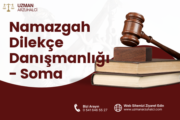 Namazgah Dilekçe Danışmanlığı - Soma