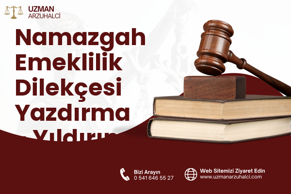 Namazgah Emeklilik Dilekçesi Yazdırma - Yıldırım