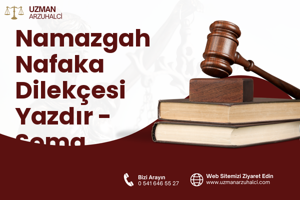 Namazgah Nafaka Dilekçesi Yazdır - Soma