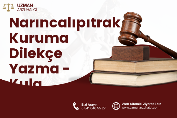 Narıncalıpıtrak Kuruma Dilekçe Yazma - Kula