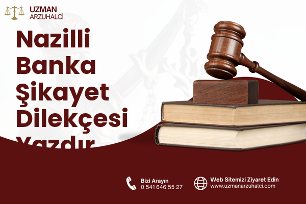 Nazilli Banka Şikayet Dilekçesi Yazdır