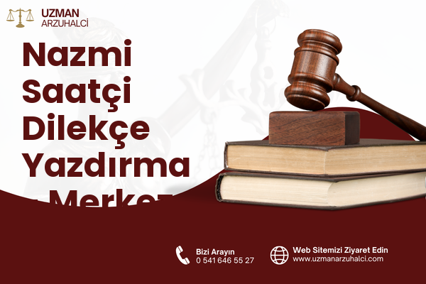 Nazmi Saatçi Dilekçe Yazdırma - Merkez