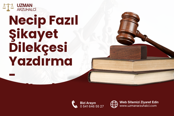 Necip Fazıl Şikayet Dilekçesi Yazdırma - Sultanbeyli