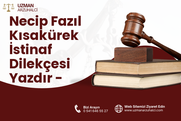 Necip Fazıl Kısakürek İstinaf Dilekçesi Yazdır - Germencik