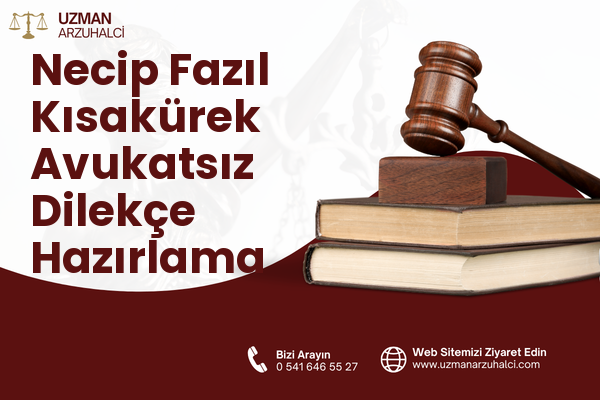 Necip Fazıl Kısakürek Avukatsız Dilekçe Hazırlama - Esenyurt