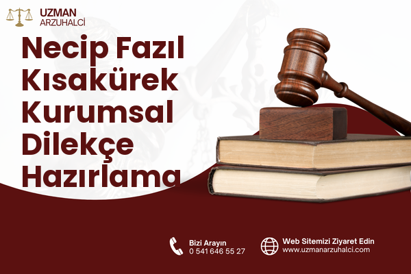 Necip Fazıl Kısakürek Kurumsal Dilekçe Hazırlama - Esenyurt