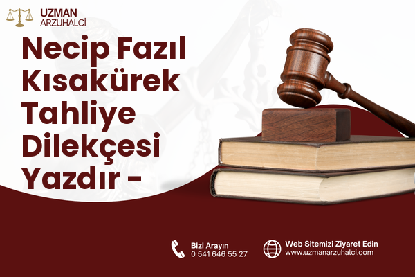 Necip Fazıl Kısakürek Tahliye Dilekçesi Yazdır - Esenyurt
