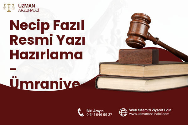 Necip Fazıl Resmi Yazı Hazırlama - Ümraniye