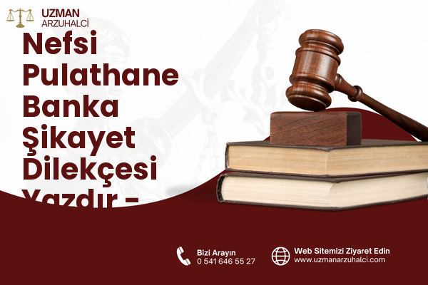Nefsi Pulathane Banka Şikayet Dilekçesi Yazdır - Akçaabat