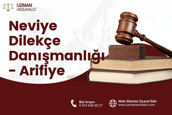 Neviye Dilekçe Danışmanlığı - Arifiye