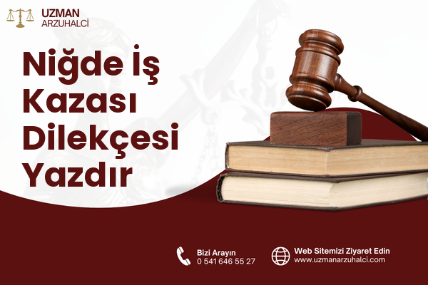 Niğde İş Kazası Dilekçesi Yazdır