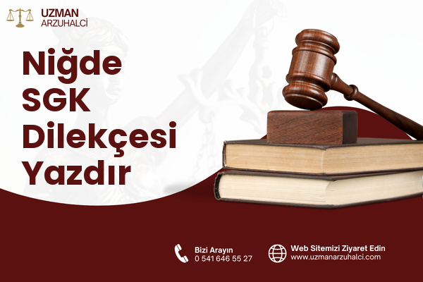 Niğde SGK Dilekçesi Yazdır