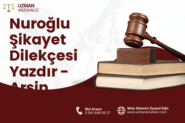 Nuroğlu Şikayet Dilekçesi Yazdır - Arsin