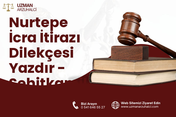 Nurtepe İcra İtirazı Dilekçesi Yazdır - Şehitkamil
