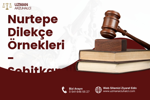 Nurtepe Dilekçe Örnekleri - Şehitkamil