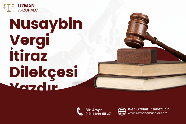 Nusaybin Vergi İtiraz Dilekçesi Yazdır