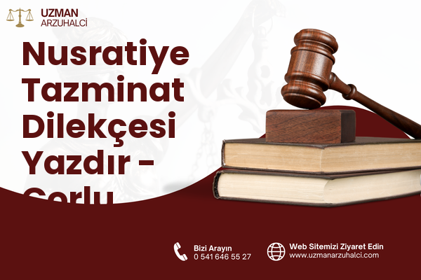 Nusratiye Tazminat Dilekçesi Yazdır - Çorlu