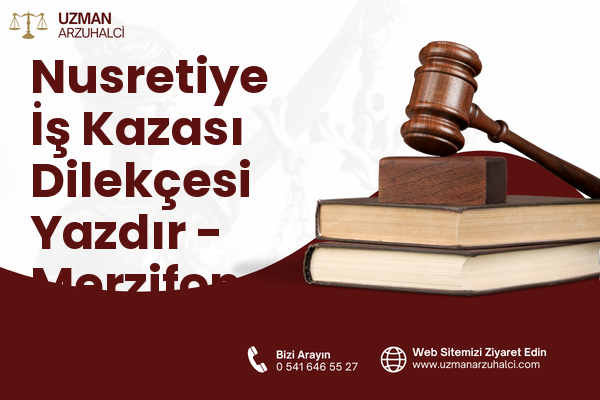 Nusretiye İş Kazası Dilekçesi Yazdır - Merzifon