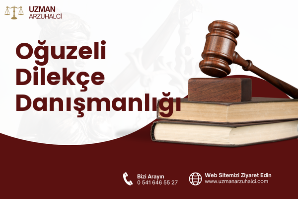 Oğuzeli Dilekçe Danışmanlığı