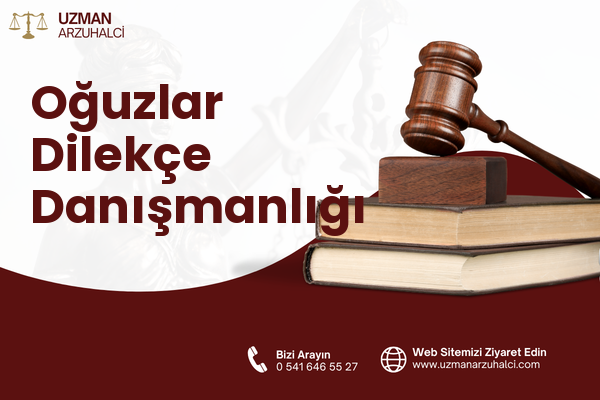 Oğuzlar Dilekçe Danışmanlığı