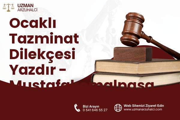 Ocaklı Tazminat Dilekçesi Yazdır - Mustafakemalpaşa