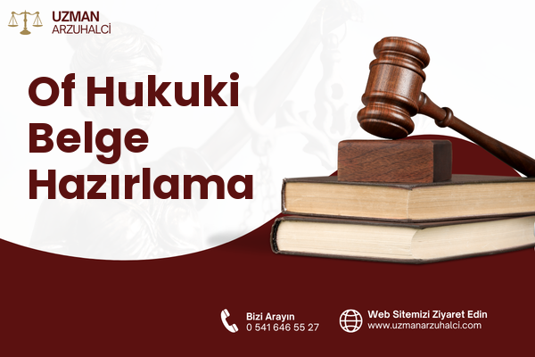 Of Hukuki Belge Hazırlama