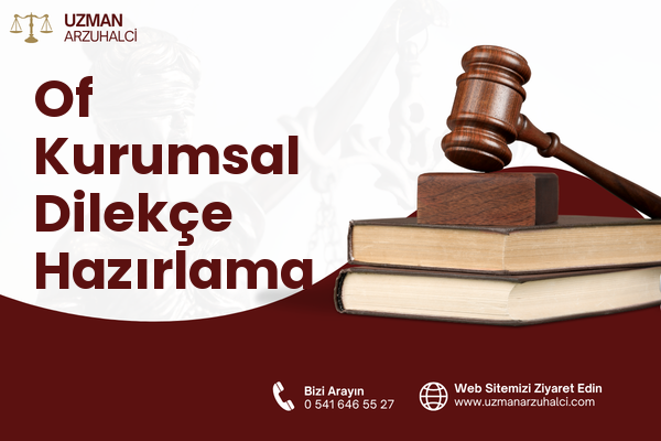 Of Kurumsal Dilekçe Hazırlama