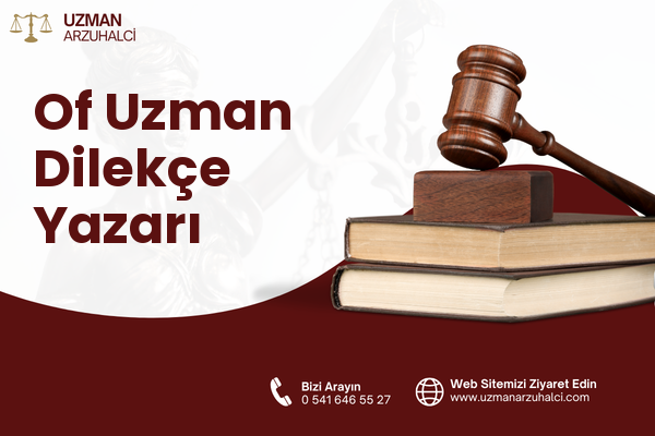 Of Uzman Dilekçe Yazarı