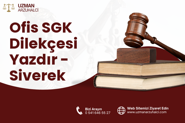 Ofis SGK Dilekçesi Yazdır - Siverek
