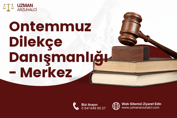 Ontemmuz Dilekçe Danışmanlığı - Merkez