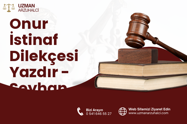 Onur İstinaf Dilekçesi Yazdır - Seyhan