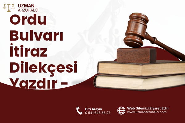 Ordu Bulvarı İtiraz Dilekçesi Yazdır - Merkez