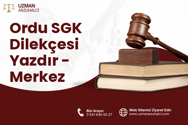 Ordu SGK Dilekçesi Yazdır - Merkez