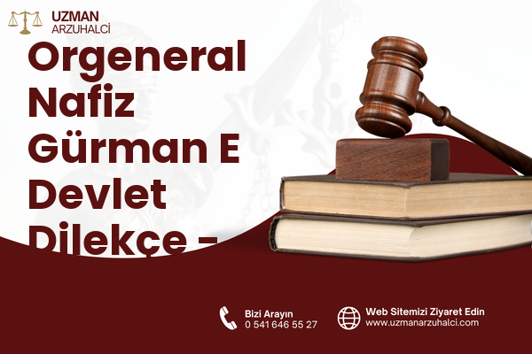 Orgeneral Nafiz Gürman E Devlet Dilekçe - Bayraklı